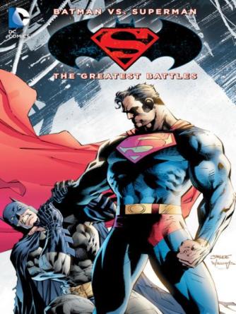 Geoff Johns: Batman vs. Superman: The Greatest Battles