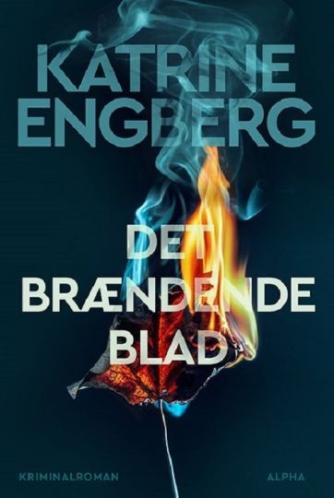 Katrine Engberg: Det brændende blad
