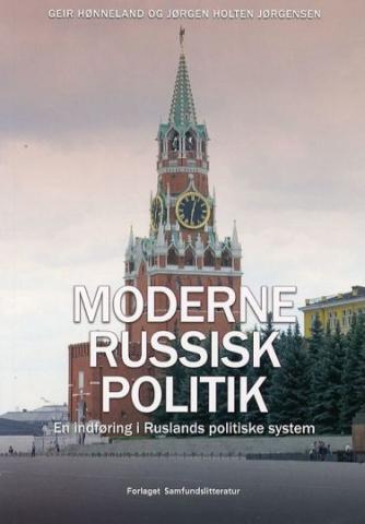 : Moderne russisk politik : en indføring i Ruslands politiske system