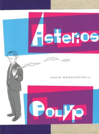 David Mazzucchelli: Asterios Polyp