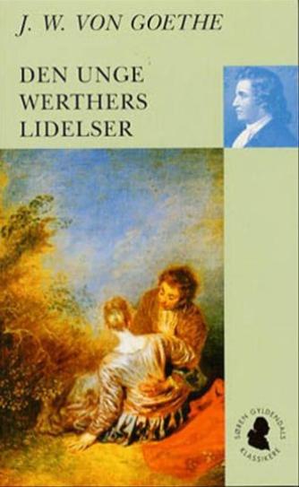 Johann Wolfgang von Goethe: Den unge Werthers lidelser (Ved Frank Jæger)