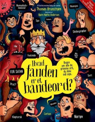 Thomas Brunstrøm: Hvad fanden er et bandeord? : bogen om alle de grimme ord, du ikke må sige