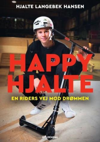Hjalte Langebek Hansen (f. 2004): Happyhjalte : en riders vej mod drømmen