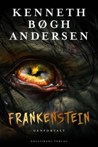 Kenneth Bøgh Andersen: Frankenstein genfortalt