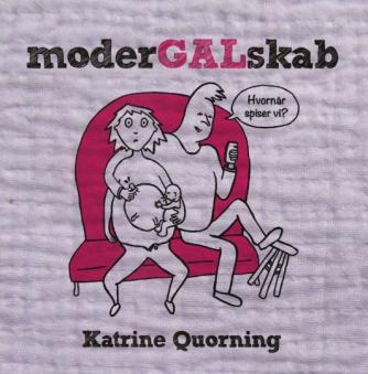 Katrine Quorning: Modergalskab : roman