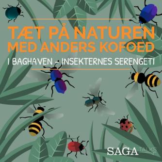 Anders Kofoed: I baghaven - insekternes Serengeti