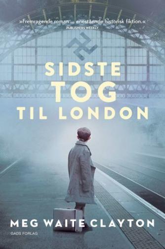 Meg Waite Clayton: Sidste tog til London : roman