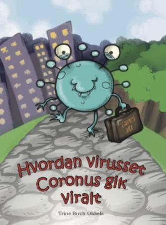 Trine Birch Okkels: Hvordan virusset coronus gik viralt