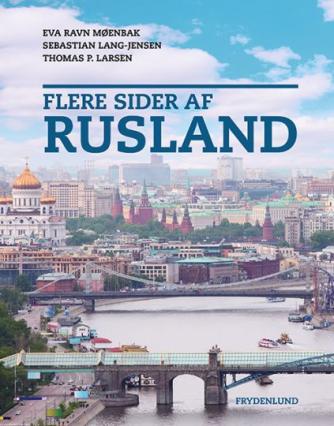 Thomas P. Larsen, Eva Ravn Møenbak, Sebastian Lang-Jensen: Flere sider af Rusland