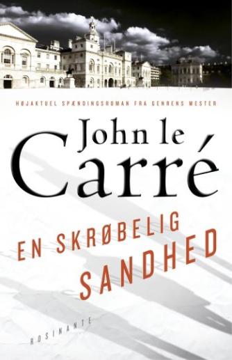 John Le Carré: En skrøbelig sandhed : spændingsroman