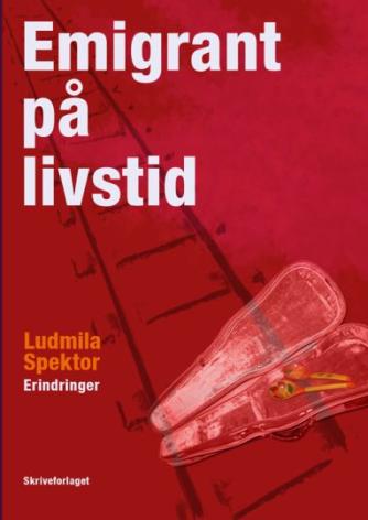 Ludmila Spektor (f. 1952): Emigrant på livstid