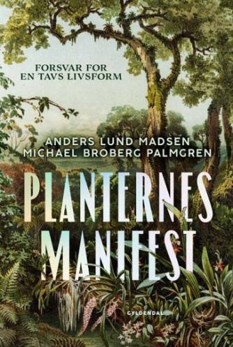 Anders Lund Madsen, Michael Broberg Palmgren: Planternes manifest : forsvar for en tavs livsform