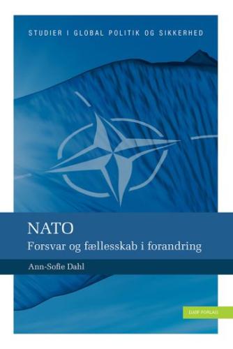 Ann-Sofie Dahl: NATO : forsvar og fællesskab i forandring