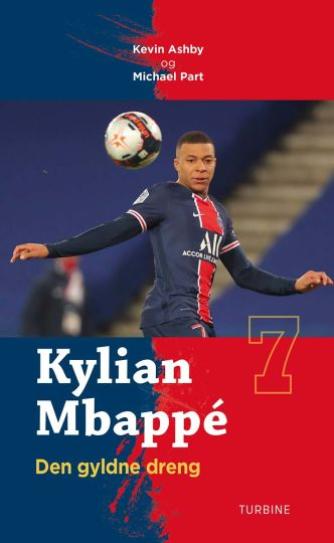 Kevin Ashby, Michael Part: Kylian Mbappé : den gyldne dreng