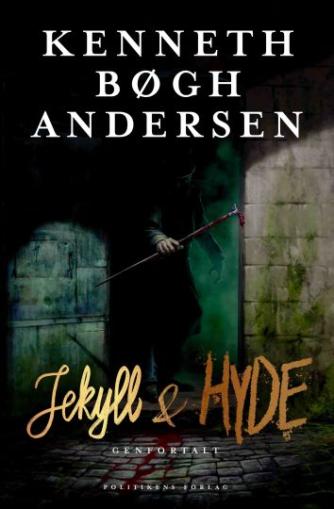 Kenneth Bøgh Andersen: Jekyll & Hyde genfortalt