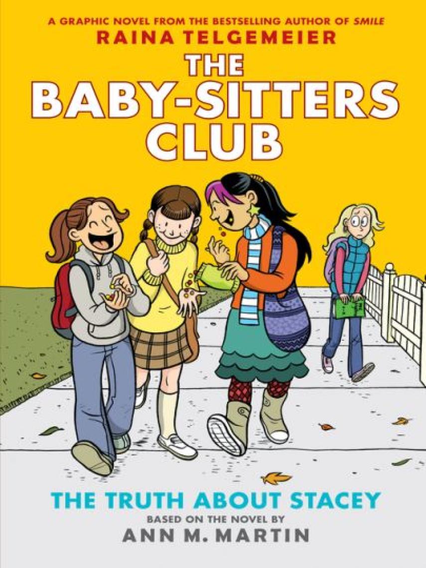 Ann M. Martin: The Truth About Stacey : Baby-Sitters Club Graphix Series, Book 2