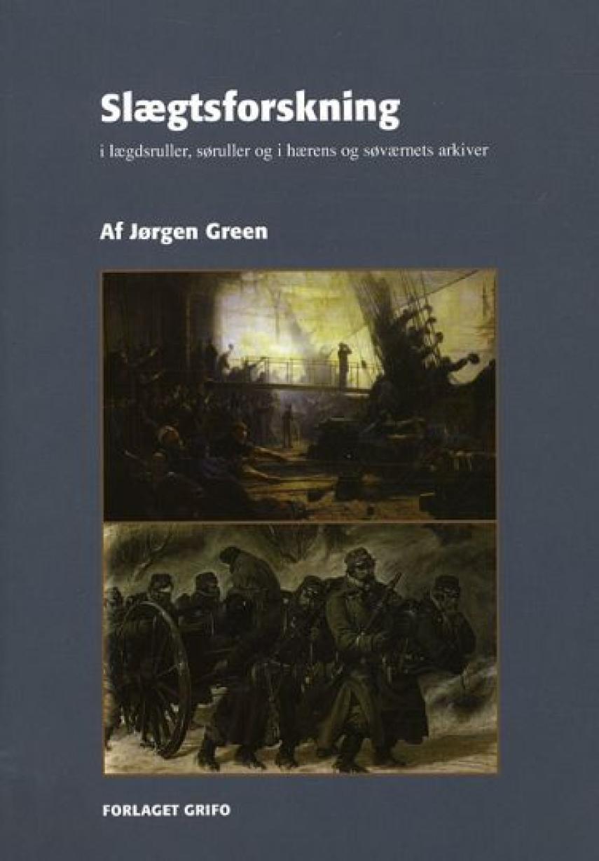 Jørgen Green: Slægtsforskning i lægdsruller og søruller og i hærens og søværnets arkiver