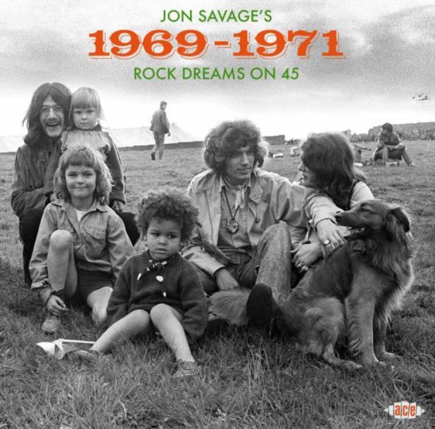 : Jon Savage's 1969-1971 : rock dreams on 45