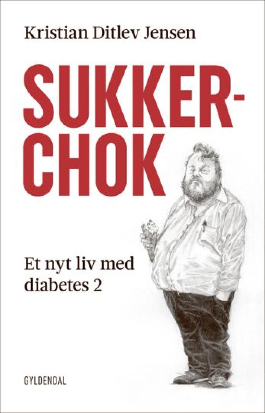 Kristian Ditlev Jensen (f. 1971): Sukkerchok : et nyt liv med diabetes 2