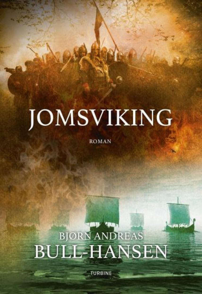 Bjørn Andreas Bull-Hansen (f. 1972): Jomsviking : roman