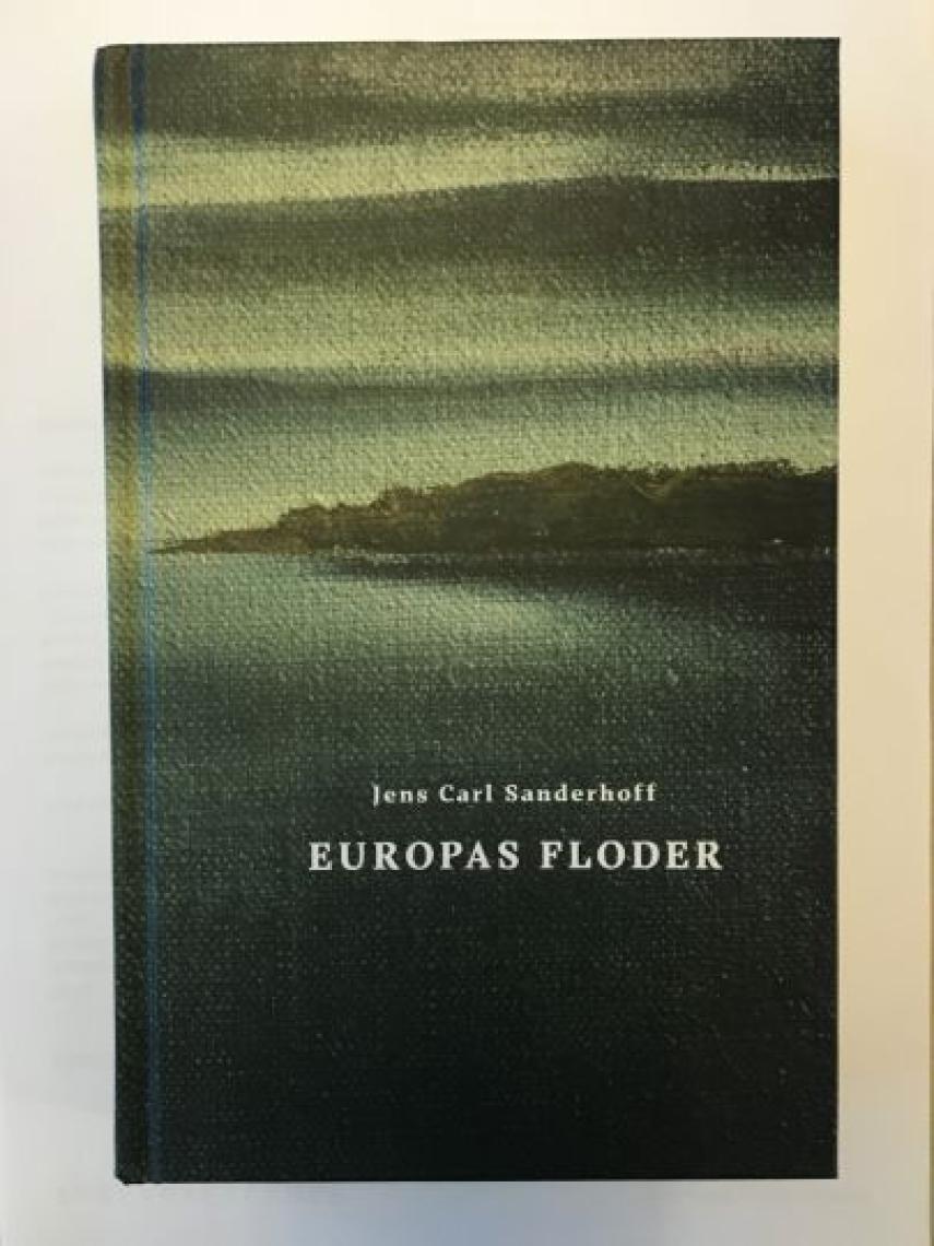Jens Carl Sanderhoff: Europas floder : roman